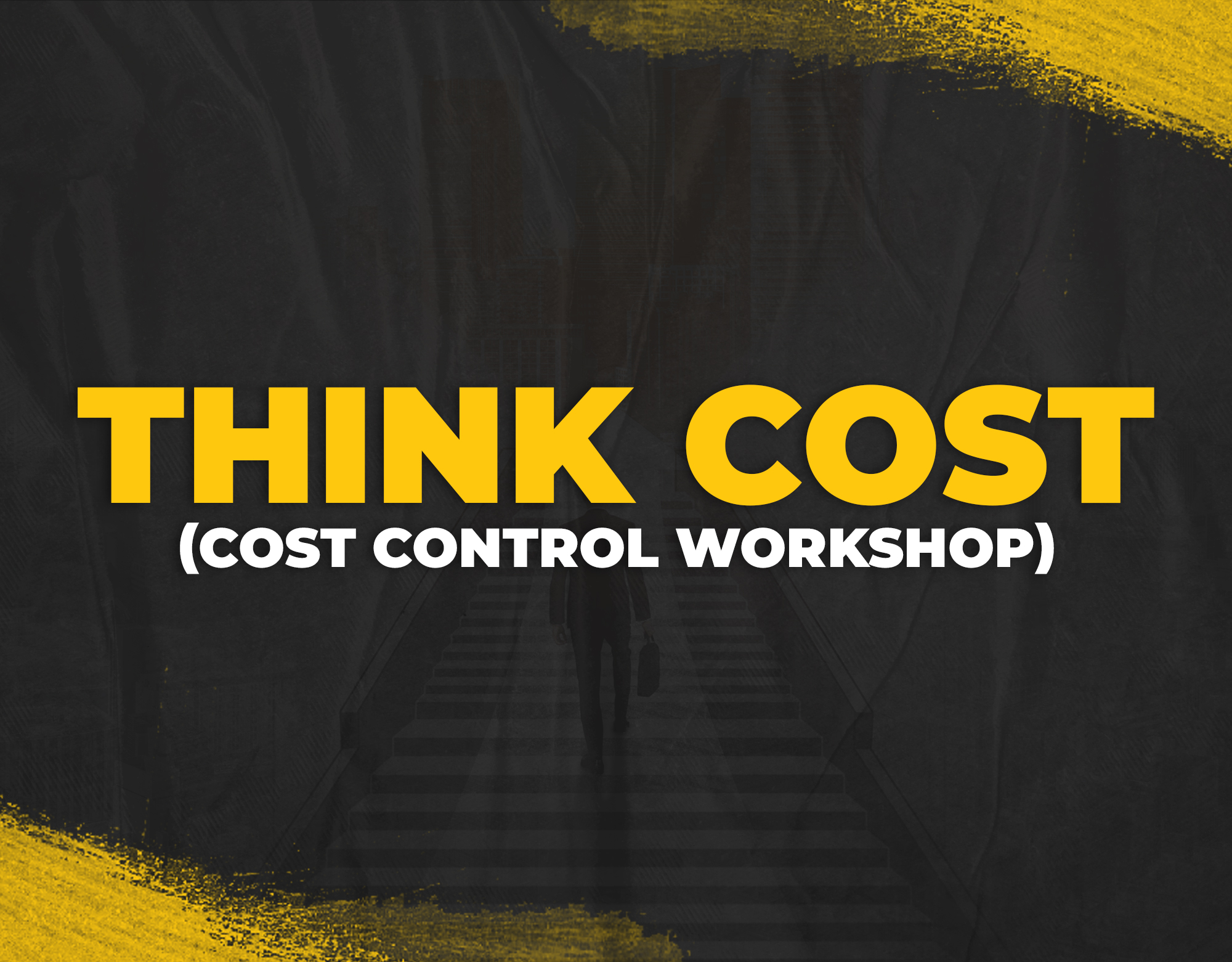 Think Cost ( Cost Control Workshop )
